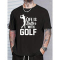 " Life Is Better With Golf " Creative Print Stylish T-Shirt For Men, Crew Neck Short Sleeve, Casual Tee, Versatile Top For Spring And Summer, Trendy Streetwear Fashion Made in USA